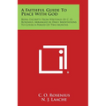 A Faithful Guide to Peace with God: Being Excerpts from Writings of C. O. Rosenius, Arranged as Daily Meditations to Cover a Period of Two Months
