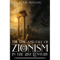 The Rise and Fall of Zionism in the 21st Century