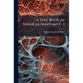 A Text-Book of Surgical Anatomy C. 1