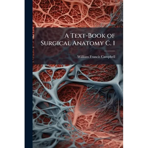 A Text-Book of Surgical Anatomy C. 1