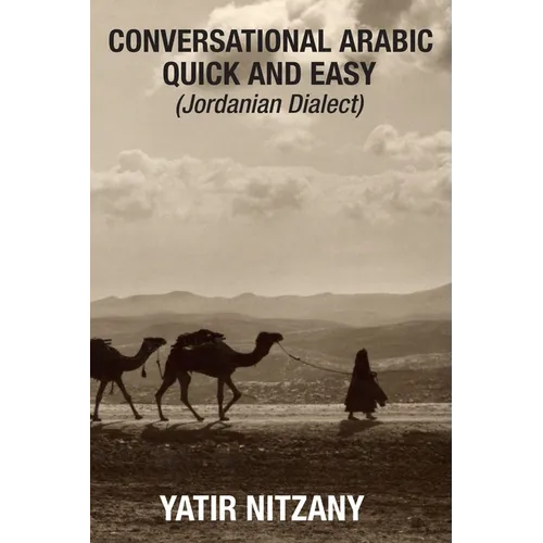 Conversational Arabic Quick and Easy: Jordanian Dialect, Jordanian Arabic, Levantine arabic colloquial