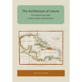 The Architecture of Leisure: The Florida Resort Hotels of Henry Flagler and Henry Plant
