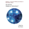 AI and Ia: Utopia or Extinction?