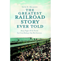 The Greatest Railroad Story Ever Told: Henry Flagler & the Florida East Coast Railway's Key West Extension