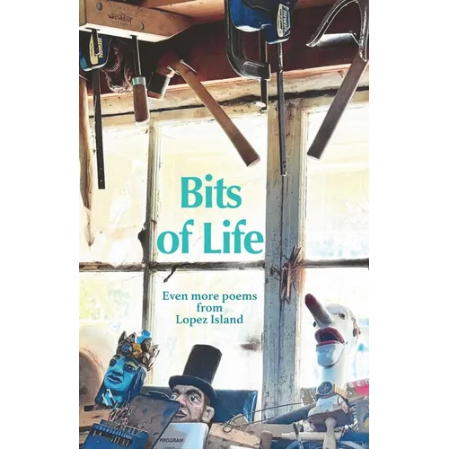 Bits of Life: Even more poems from Lopez Island