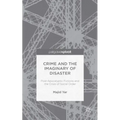 Crime and the Imaginary of Disaster: Post-Apocalyptic Fictions and the Crisis of Social Order