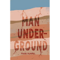 Man, Underground