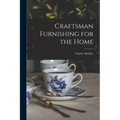 Craftsman Furnishing for the Home