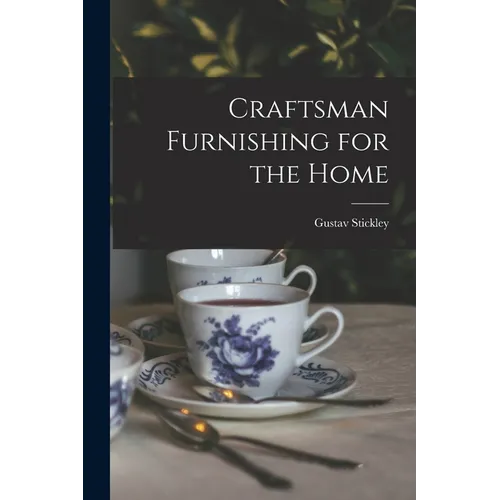 Craftsman Furnishing for the Home