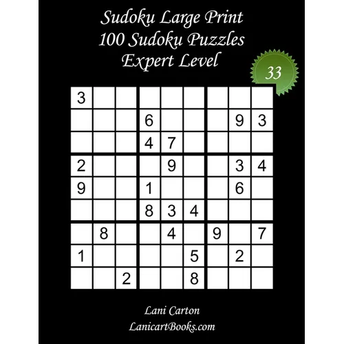 Sudoku Large Print for Adults - Expert Level - N°33: 100 Expert Sudoku Puzzles - Puzzle Big Size (8.3"x8.3") and Large Print (36 points)