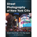 Street Photography of New York City: Street Haunting in the Big Apple