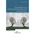 Cette merveilleuse communication bienveillante: "Du dialogue jaillit la lumière"
