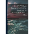 Geophysical Techniques for Precision Navigation at Sea