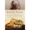 In the Whirlpool: The Pre-Manifesto Letters of President Wilford Woodruff to the William Atkin Family, 1885-1890
