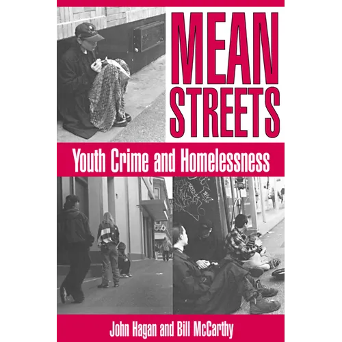 Mean Streets: Youth Crime and Homelessness