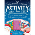 The Insanely Festive Activity Book For Kids: Christmas Themed Color By Number, Maze, and Connect The Dot Puzzles