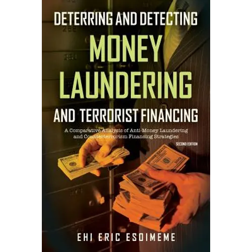 Deterring and Detecting Money Laundering and Terrorist Financing: A Comparative Analysis of Anti-Money Laundering and Counterterrorism Financing Strat