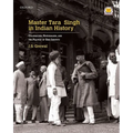 Master Tara Singh in Indian History: Colonialism, Nationalism, and the Politics of Sikh Identity