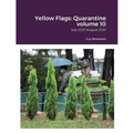 Yellow Flags: Quarantine volume 10: July 2021-August 2021