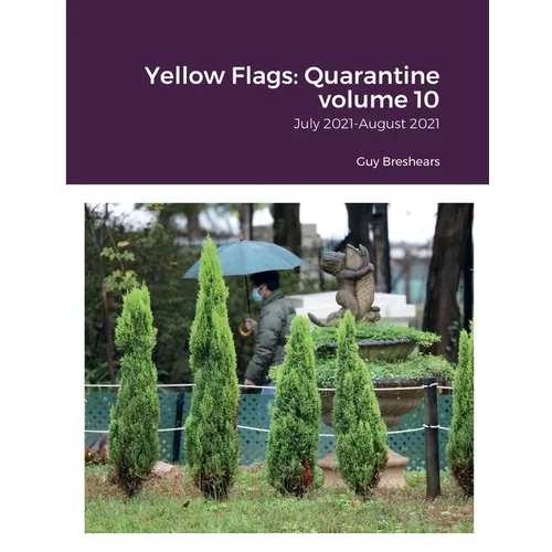 Yellow Flags: Quarantine volume 10: July 2021-August 2021