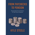 From Paychecks to Pension: Step-by-Step Financial Guidance for Public-Sector Employees