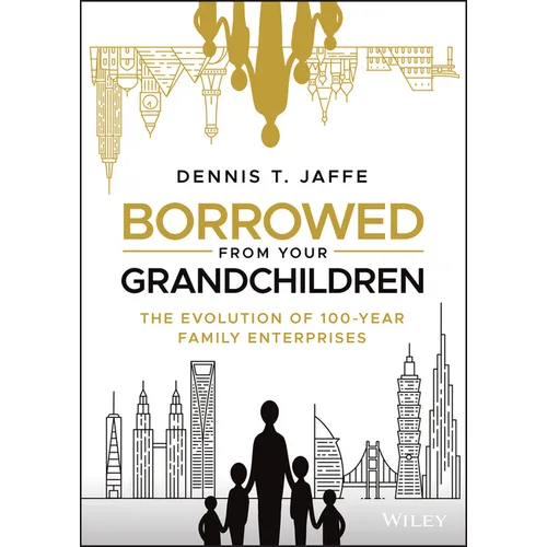Borrowed from Your Grandchildren: The Evolution of 100-Year Family Enterprises