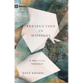 Persecution in Missions: A Practical Theology