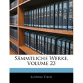 Sämmtliche Werke, Volume 23