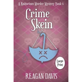 Crime Skein: A Knitorious Murder Mystery