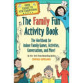 The Family Fun Activity Book: The Workbook for Indoor Family Games, Activities, Conversations, and More!