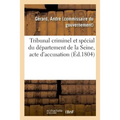 Tribunal Criminel Et Spécial Du Département de la Seine, Acte d'Accusation
