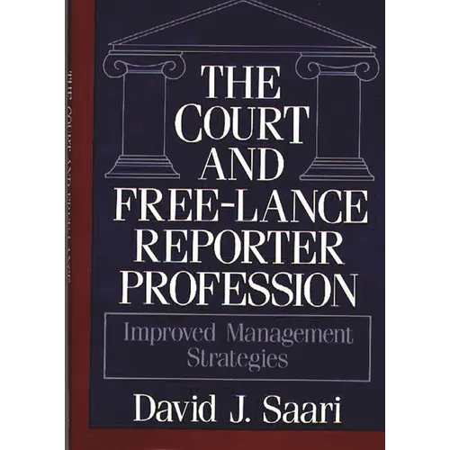 The Court and Free-Lance Reporter Profession: Improved Management Strategies