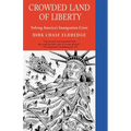 Crowded Land of Liberty: Solving America's Immigration Crisis