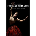 The Dance of Eros and Thanatos: Butoh and Queer Pedagogy