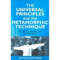 The Universal Principles and the Metamorphic Technique: The Keys to Healing and Enlightenment