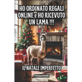 Ho Ordinato Regali Online e Ho Ricevuto un Lama: Il Natale Imperfetto