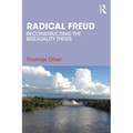Radical Freud: Reconstructing the Bisexuality Thesis