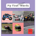 My First Words - Motorsport: A Toddler's First Word Book About Cars, Racing and Speed