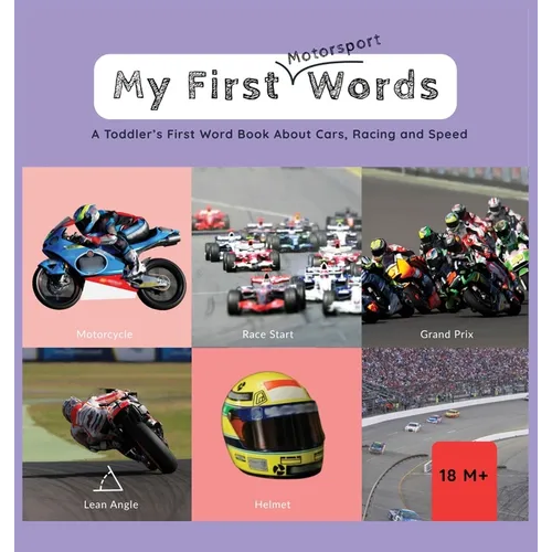 My First Words - Motorsport: A Toddler's First Word Book About Cars, Racing and Speed