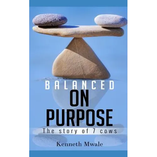 Balanced on Purpose: The Story of Seven Cows