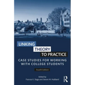 Linking Theory to Practice: Case Studies for Working with College Students