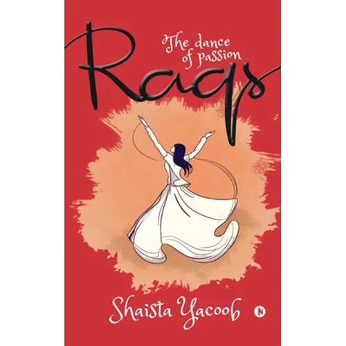 Raqs: The dance of passion