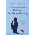 A Christian Approach to Political Decision-Making