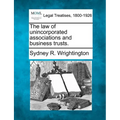 The law of unincorporated associations and business trusts.