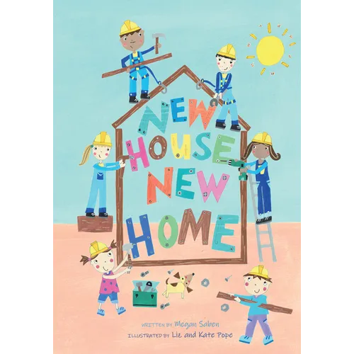 New House, New Home: A Picture Book about Building a House