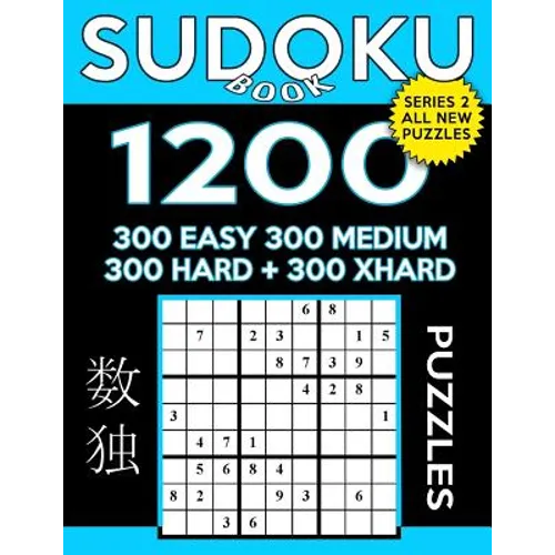 Sudoku Book 1,200 Puzzles, 300 Easy, 300 Medium, 300 Hard and 300 Extra Hard: Sudoku Puzzle Book With Four Levels of Difficulty To Improve Your Game