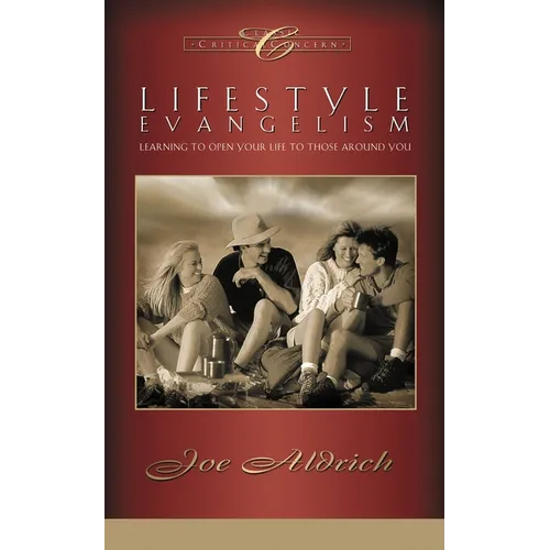 Lifestyle Evangelism: Crossing Traditional Boundaries to Reach the Unbelieving World