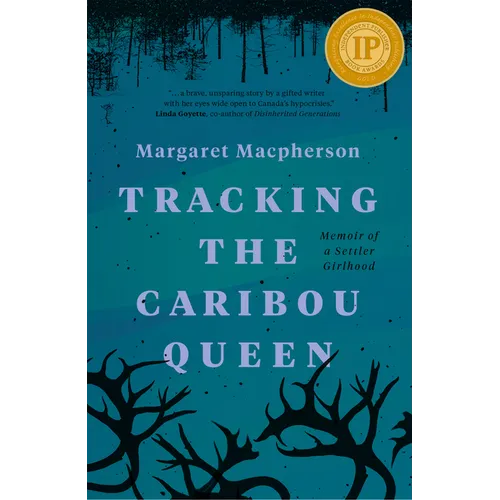 Tracking the Caribou Queen: Memoir of a Settler Girlhood