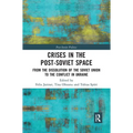 Crises in the Post‐Soviet Space: From the dissolution of the Soviet Union to the conflict in Ukraine