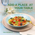 Add a place at your table: Forty years of cooking and sharing